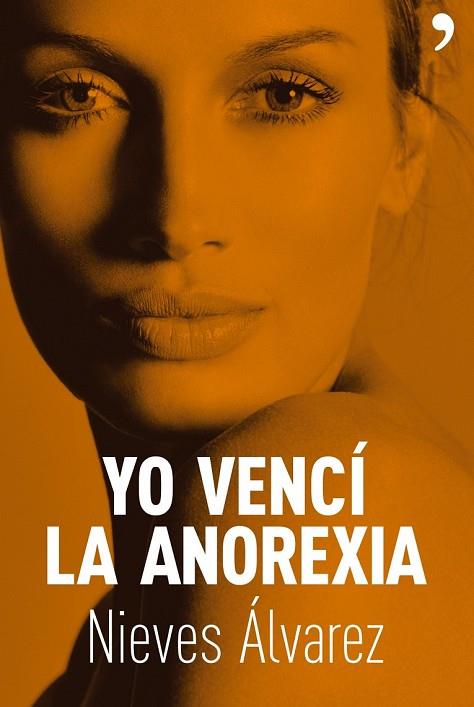 YO VENCI LA ANOREXIA | 9788484606277 | ALVAREZ, NIEVES | Llibreria Drac - Llibreria d'Olot | Comprar llibres en català i castellà online