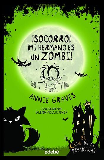 SOCORRO MI HERMANO ES UN ZOMBI (CLUB DE LAS PESADILLAS 1) | 9788468362397 | GRAVES, ANNIE | Llibreria Drac - Llibreria d'Olot | Comprar llibres en català i castellà online