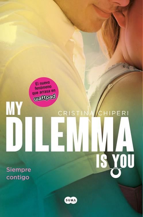 MY DILEMMA IS YOU. SIEMPRE CONTIGO (SERIE MY DILEMMA IS YOU 3) | 9788491290254 | CHIPERI, CRISTINA | Llibreria Drac - Librería de Olot | Comprar libros en catalán y castellano online