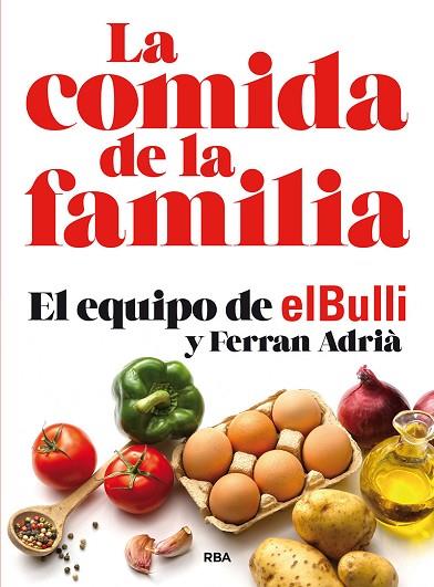 COMIDA DE LA FAMILIA, LA (EDICIÓN 10 ANIVERSARIO) | 9788491870449 | ADRIÀ, FERRAN | Llibreria Drac - Librería de Olot | Comprar libros en catalán y castellano online