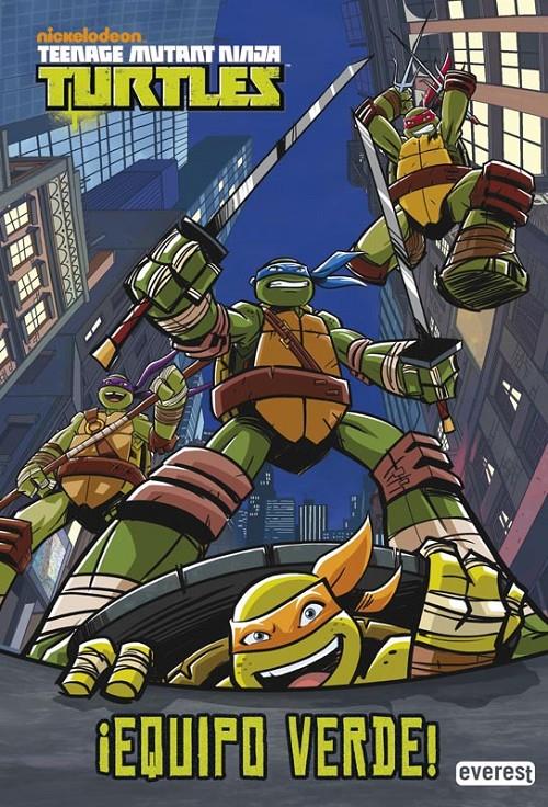 TEENAGE MUTANT NINJA TURTLES. EQUIPO VERDE! | 9788444169620 | NICKELODEON | Llibreria Drac - Librería de Olot | Comprar libros en catalán y castellano online