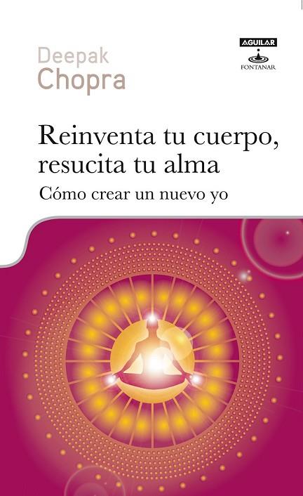 REINVENTA TU CUERPO RESUCITA TU ALMA | 9788403600010 | CHOPRA, DEEPAK | Llibreria Drac - Librería de Olot | Comprar libros en catalán y castellano online