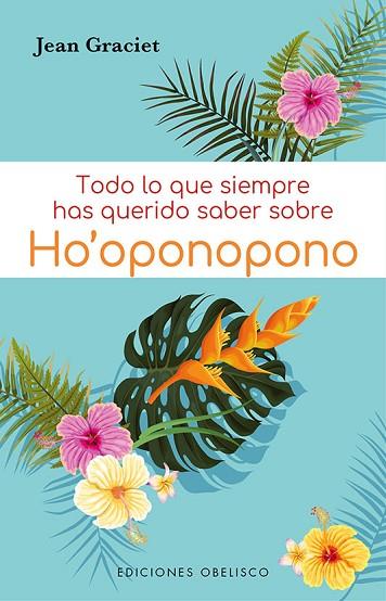 TODO LO QUE SIEMPRE HAS QUERIDO SABER SOBRE HO' OPONOPONO | 9788491118282 | GRACIET, JEAN | Llibreria Drac - Llibreria d'Olot | Comprar llibres en català i castellà online