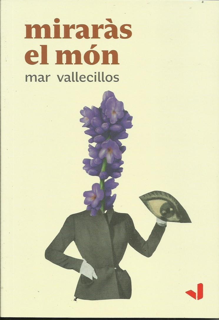 MIRARÀS AL MÓN | 9788494943706 | VALLECILLOS, MAR | Llibreria Drac - Librería de Olot | Comprar libros en catalán y castellano online