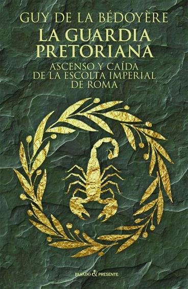 GUARDIA PRETORIANA, LA | 9788494769405 | BEDOYERE, GUY DE LA | Llibreria Drac - Llibreria d'Olot | Comprar llibres en català i castellà online