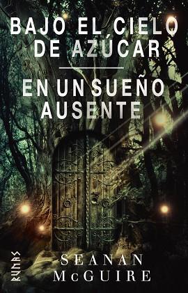 BAJO EL CIELO DE AZÚCAR / EN UN SUEÑO AUSENTE | 9788413626291 | MCGUIRE, SEANAN | Llibreria Drac - Llibreria d'Olot | Comprar llibres en català i castellà online