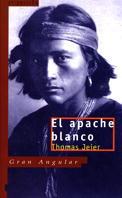 APACHE BLANCO, EL | 9788434827448 | JEIER, THOMAS | Llibreria Drac - Librería de Olot | Comprar libros en catalán y castellano online