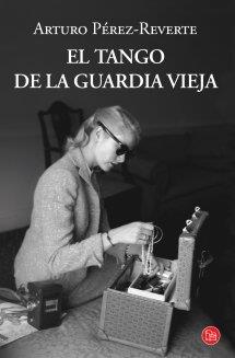 TANGO DE LA GUARDIA VIEJA, EL | 9788466327541 | PÉREZ-REVERTE, ARTURO | Llibreria Drac - Librería de Olot | Comprar libros en catalán y castellano online