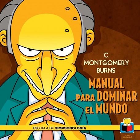 MONTGOMERY BURN'S. MANUAL PARA DOMINAR EL MUNDO | 9788415989455 | GROENING, MATT | Llibreria Drac - Librería de Olot | Comprar libros en catalán y castellano online