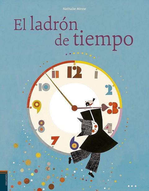 LADRÓN DEL TIEMPO, EL | 9788426387899 | MINNE, NATHALIE | Llibreria Drac - Llibreria d'Olot | Comprar llibres en català i castellà online