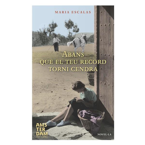 ABANS QUE EL TEU RECORD TORNI CENDRA | 9788494652394 | ESCALAS, MARIA | Llibreria Drac - Llibreria d'Olot | Comprar llibres en català i castellà online