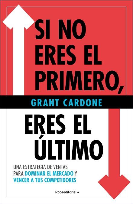 SI NO ERES EL PRIMERO, ¡ERES EL ÚLTIMO! | 9788410096172 | CARDONE, GRANT | Llibreria Drac - Llibreria d'Olot | Comprar llibres en català i castellà online