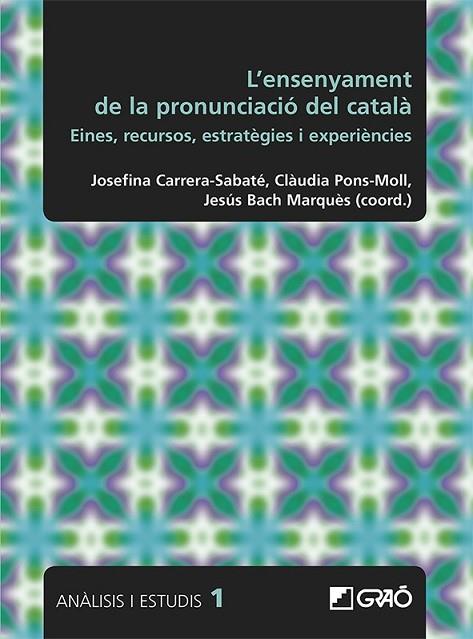 ENSENYAMENT DE LA PRONUNCIACIÓ DEL CATALÀ, L' | 9788499807560 | BACH MARQUÉS, JESÚS/BOSCH RODOREDA, ANDREU/BOVÉ ROMEU, CARME/CALAFÍ RIUS, MARIA MERCÈ/CARRERA-SABATÉ | Llibreria Drac - Librería de Olot | Comprar libros en catalán y castellano online