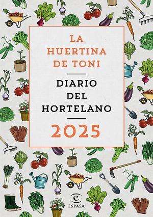 DIARIO DEL HORTELANO 2025 | 9788467074529 | LA HUERTINA DE TONI | Llibreria Drac - Llibreria d'Olot | Comprar llibres en català i castellà online