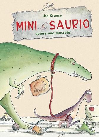 MINI SAURIO QUIERE UNA MASCOTA | 9788468324920 | KRAUSER, UTE | Llibreria Drac - Llibreria d'Olot | Comprar llibres en català i castellà online