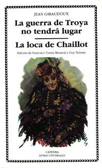 GUERRA DE TROYA NO TENDRA LUGAR-LA LOCA DE CHAILLO | 9788437614939 | GIRAUDOUX, JEAN | Llibreria Drac - Llibreria d'Olot | Comprar llibres en català i castellà online