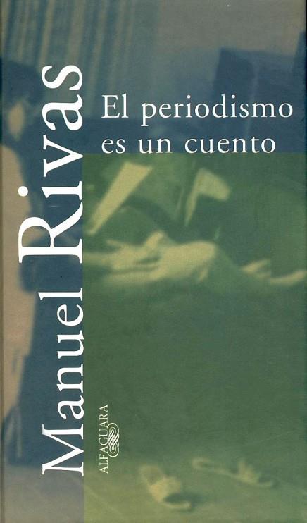 PERIODISMO ES UN CUENTO, EL | 9788420479071 | RIVAS, MANUEL | Llibreria Drac - Llibreria d'Olot | Comprar llibres en català i castellà online