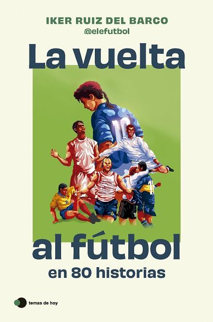 VUELTA AL FÚTBOL EN 80 HISTORIAS, LA | 9788410293212 | RUIZ DEL BARCO, IKER | Llibreria Drac - Librería de Olot | Comprar libros en catalán y castellano online