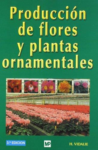 PRODUCCION DE FLORES Y PLANTAS ORNAMENTALES | 9788471149824 | VIDALIE, H. | Llibreria Drac - Librería de Olot | Comprar libros en catalán y castellano online