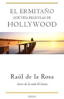 ERMITAÑO QUE VEIA PELICULAS DE HOLLYWOOD, EL | 9788466641609 | DE LA ROSA, RAUL | Llibreria Drac - Librería de Olot | Comprar libros en catalán y castellano online