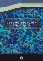 DESCODIFICACIÓN BIOLÓGICA | 9788484453376 | FLÈCHE, CHRISTIAN  | Llibreria Drac - Librería de Olot | Comprar libros en catalán y castellano online