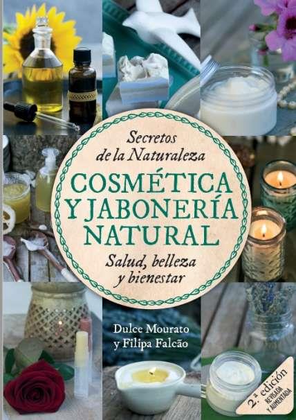 COSMETICA Y JABONERIA NATURAL | 9789896553418 | MOURATO, DULCE; FALCAO, FILIPA | Llibreria Drac - Librería de Olot | Comprar libros en catalán y castellano online