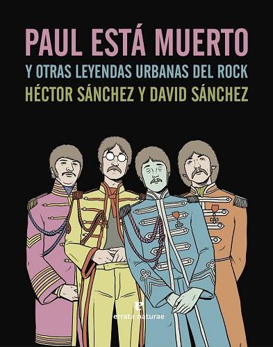 PAUL ESTÁ MUERTO Y OTRAS LEYENDAS URBANAS DEL ROCK | 9788415217824 | SÁNCHEZ, HÉCTOR | Llibreria Drac - Llibreria d'Olot | Comprar llibres en català i castellà online