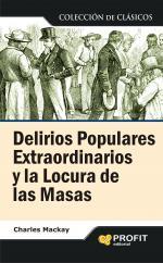 DELIRIOS POPULARES EXTRAORDINARIOS Y LA LOCURA DE LAS MASAS | 9788496998070 | AMCKAY, CHARLES | Llibreria Drac - Librería de Olot | Comprar libros en catalán y castellano online