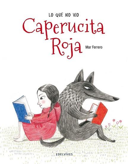 LO QUE NO VIO CAPERUCITA ROJA | 9788426390868 | FERRERO, MAR | Llibreria Drac - Llibreria d'Olot | Comprar llibres en català i castellà online