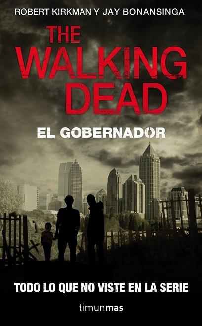 THE WALKING DEAD: EL GOBERNADOR | 9788448040338 | KIRKMAN, ROBERT; BONANSINGA, JAY | Llibreria Drac - Librería de Olot | Comprar libros en catalán y castellano online