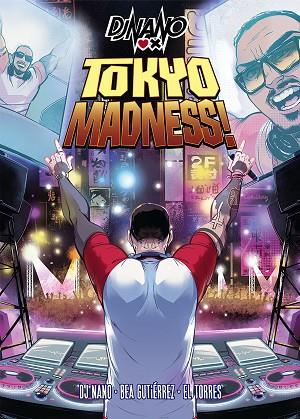 DJ NANO: TOKYO MADNESS | 9788448041762 | DJ NANO; GUTIÉRREZ, BEATRIZ; TORRES, JUAN | Llibreria Drac - Llibreria d'Olot | Comprar llibres en català i castellà online