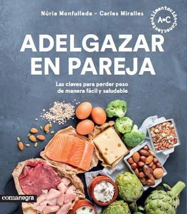 ADELGAZAR EN PAREJA | 9788417188351 | MONFULLEDA, NÚRIA; MIRALLES, CARLES | Llibreria Drac - Llibreria d'Olot | Comprar llibres en català i castellà online