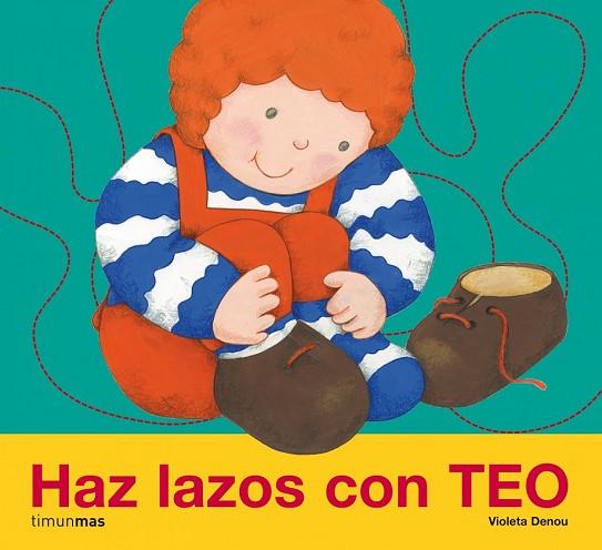 HAZ LAZOS CON TEO | 9788408078333 | DENOU, VIOLETA | Llibreria Drac - Llibreria d'Olot | Comprar llibres en català i castellà online