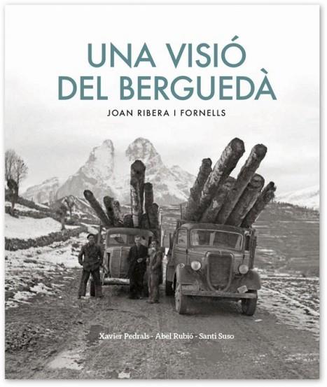 VISIO DEL BERGUEDA, UNA | 9788419239303 | PEDRALS, XAVIER; RUBIO, ABEL; SUSO, SANTI | Llibreria Drac - Llibreria d'Olot | Comprar llibres en català i castellà online