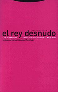 REY DESNUDO, EL. CUATRO VERDADES SOBRE EL MERCADO | 9788481643558 | SEBASTIAN, LUIS DE | Llibreria Drac - Librería de Olot | Comprar libros en catalán y castellano online