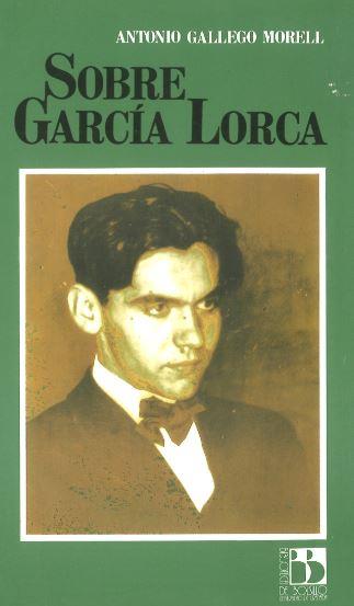 SOBRE GARCIA LORCA | 9788433824479 | GALLEGO MORELL, ANTONIO | Llibreria Drac - Librería de Olot | Comprar libros en catalán y castellano online