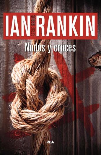 NUDOS Y CRUCES | 9788490564912 | RANKIN, IAN | Llibreria Drac - Librería de Olot | Comprar libros en catalán y castellano online