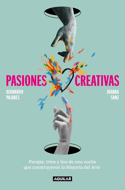 PASIONES CREATIVAS | 9788403523296 | PAJARES, BERNARDO; SANZ, JUANRA | Llibreria Drac - Llibreria d'Olot | Comprar llibres en català i castellà online