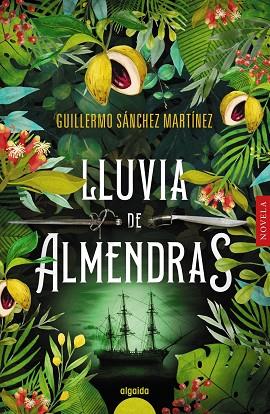 LLUVIA DE ALMENDRAS | 9788491895138 | SÁNCHEZ, GUILLERMO | Llibreria Drac - Llibreria d'Olot | Comprar llibres en català i castellà online