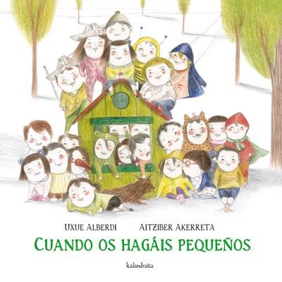 CUANDO OS HAGÁIS PEQUEÑOS | 9788484648154 | ALBERDI, UXUE; AKERRETA, AITZIBER | Llibreria Drac - Llibreria d'Olot | Comprar llibres en català i castellà online