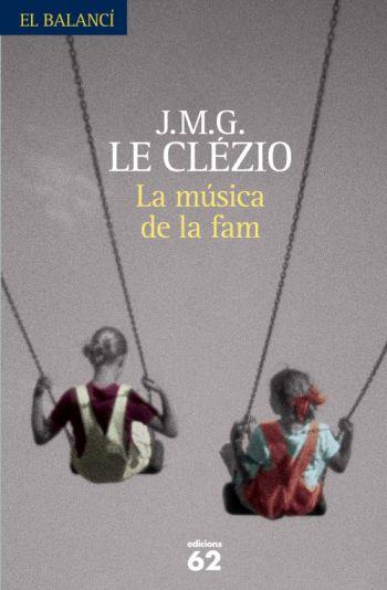 MUSICA DE LA FAM, LA | 9788429763003 | LE CLEZIO, J.M.G. | Llibreria Drac - Librería de Olot | Comprar libros en catalán y castellano online