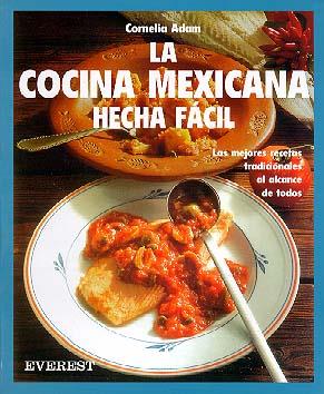 COCINA MEXICNA HECHA FACIL, LA | 9788424123703 | ADAM, CORNELIA | Llibreria Drac - Librería de Olot | Comprar libros en catalán y castellano online