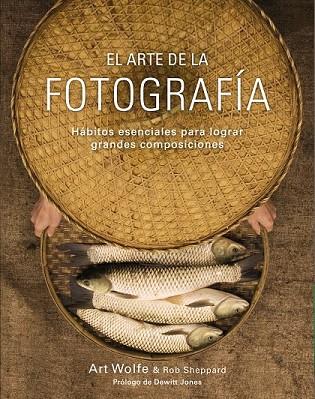 ARTE DE LA FOTOGRAFÍA, EL | 9788441536500 | WOLFE, ART; SHEPPARD, ROB | Llibreria Drac - Llibreria d'Olot | Comprar llibres en català i castellà online