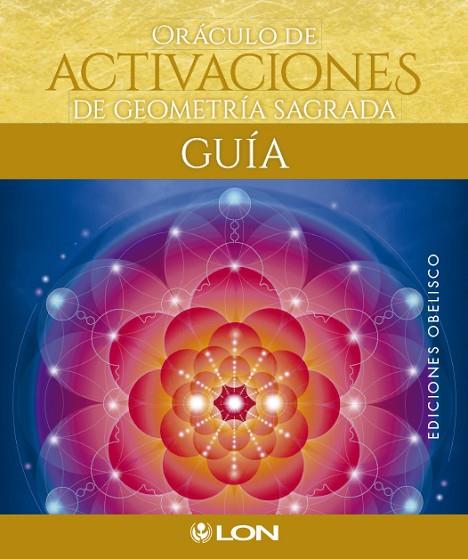 ORÁCULO DE ACTIVACIONES DE GEOMETRÍA SAGRADA | 9788491113461 | ART, LON | Llibreria Drac - Llibreria d'Olot | Comprar llibres en català i castellà online