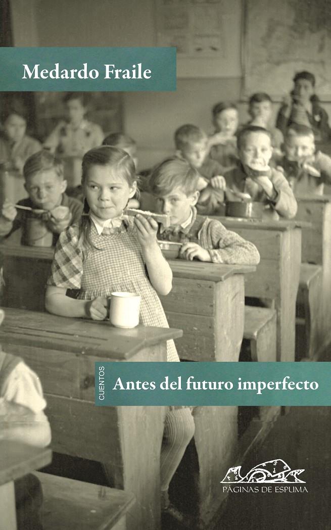 ANTES DEL FUTURO IMPERFECTO | 9788483930625 | FRAILE, MEDARDO | Llibreria Drac - Librería de Olot | Comprar libros en catalán y castellano online