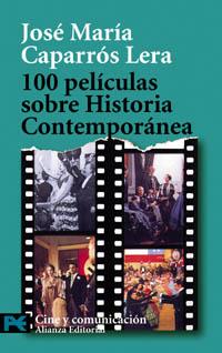 100 PELICULAS SOBRE HISTORIA CONTEMPORANEA | 9788420658025 | CAPARROS LERA, JOSE MARIA | Llibreria Drac - Librería de Olot | Comprar libros en catalán y castellano online