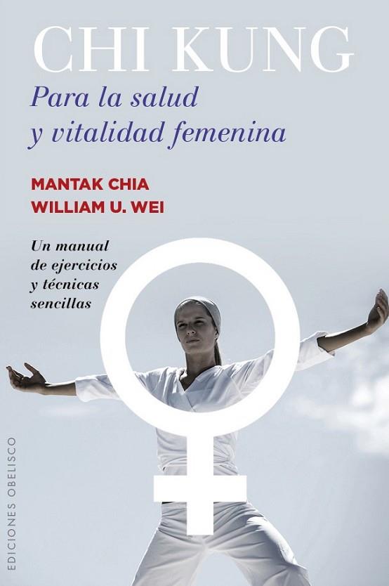 CHI KUNG PARA LA SALUD Y VITALIDAD FEMENINA | 9788491110774 | CHIA, MANTAK | Llibreria Drac - Llibreria d'Olot | Comprar llibres en català i castellà online