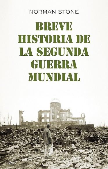 BREVE HISTORIA DE LA SEGUNDA GUERRA MUNDIAL | 9788434406025 | STONE, NORMAN | Llibreria Drac - Librería de Olot | Comprar libros en catalán y castellano online