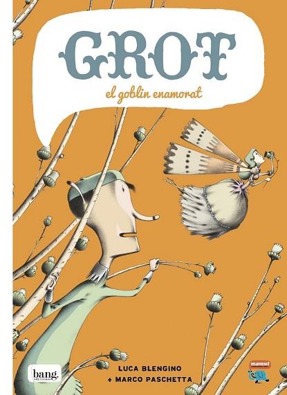 GROT EL GOBLIN ENAMORAT | 9788415051718 | PASCHETTA, MARCO; BLENGINO, LUCA | Llibreria Drac - Librería de Olot | Comprar libros en catalán y castellano online