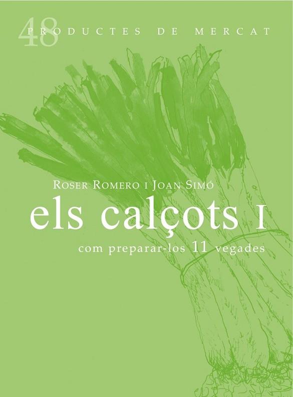 CALÇOTS I, ELS (PRODUCTES DE MERCAT 48) | 9788494307331 | ROMERO, ROSER ; SIMÓ, JOAN | Llibreria Drac - Librería de Olot | Comprar libros en catalán y castellano online